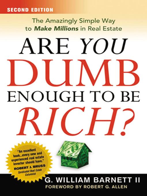 Title details for Are You Dumb Enough to Be Rich? by G. William BARNETT - Wait list